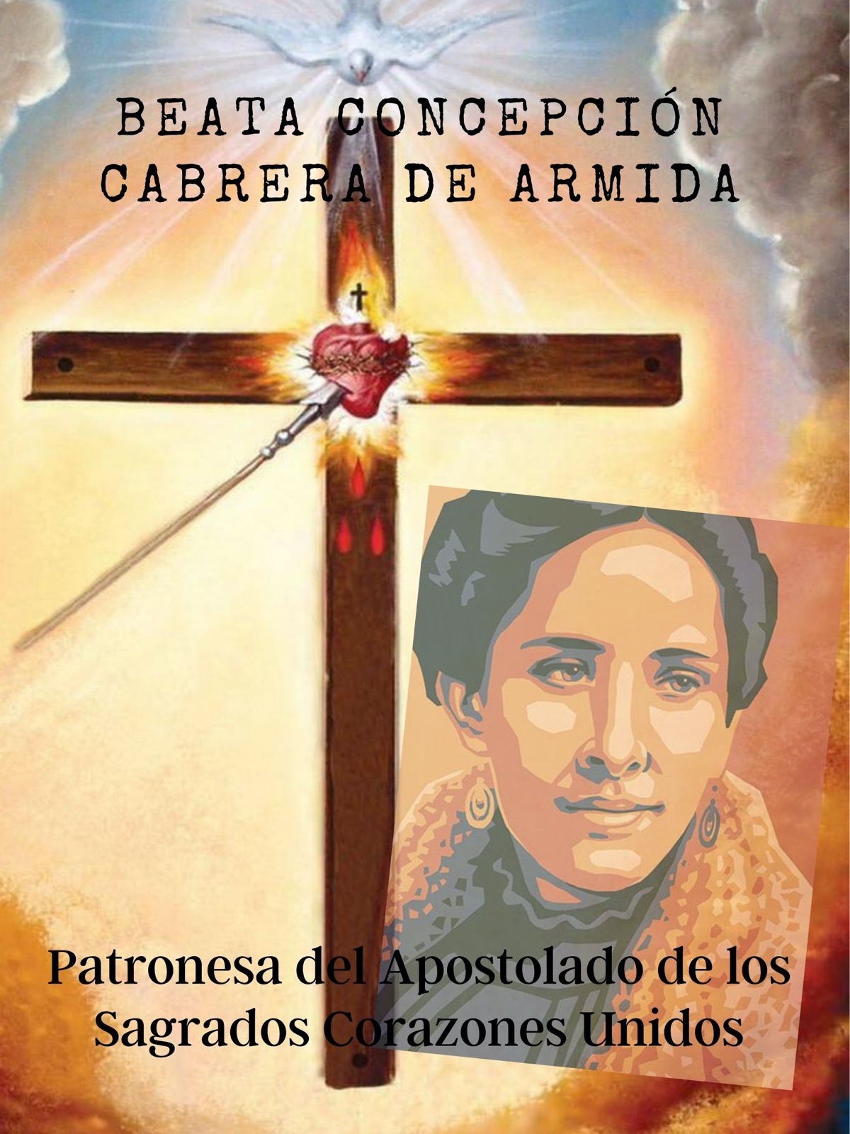 Beata Concepción Cabrera de Armida – APOSTOLADO DE LOS SAGRADOS CORAZONES  UNIDOS DE JESÚS Y DE MARÍA